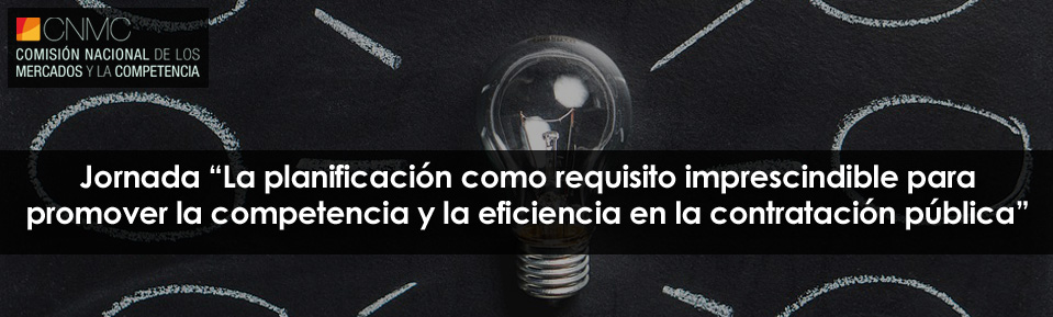 Jornada La planificación como requisito imprescindible para promover la competencia y la eficiencia en la contratación pública